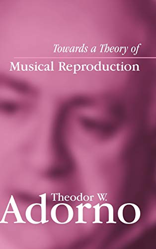 9780745631981: Towards a Theory of Musical Reproduction: Notes, a Draft and Two Schemata