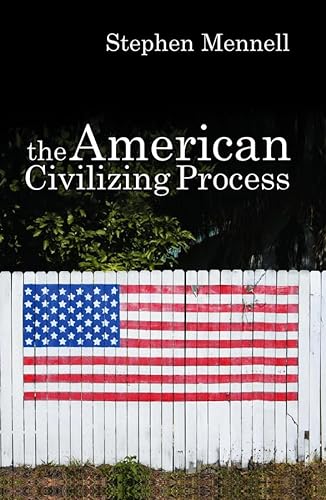 The American Civilizing Process (9780745632094) by Mennell, Stephen