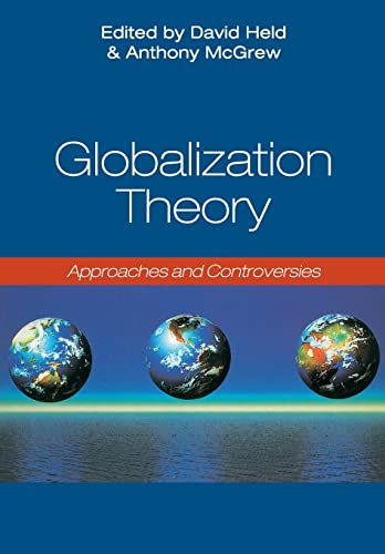 Globalization Theory: Approaches and Controversies (9780745632117) by Held, Prof David