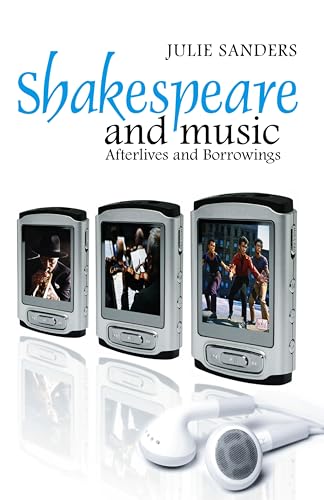 Stock image for Shakespeare and Music : Afterlives and Borrowings for sale by Better World Books