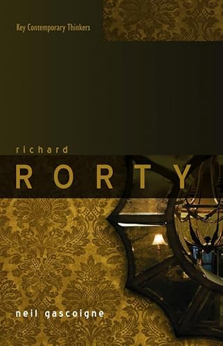 9780745633411: Richard Rorty: 5 (Key Contemporary Thinkers)