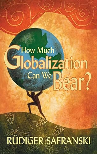 9780745633886: How Much Globalization Can We Bear?