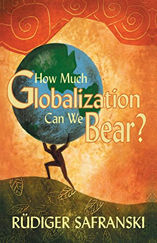 9780745633893: How Much Globalization Can We Bear?