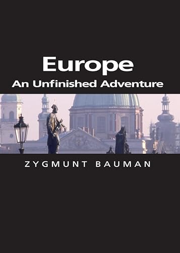 Europe: An Unfinished Adventure (9780745634029) by Bauman, Zygmunt