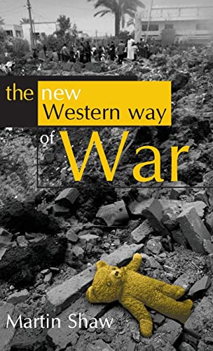 9780745634104: The New Western Way of War: Risk-Transfer War and its Crisis in Iraq