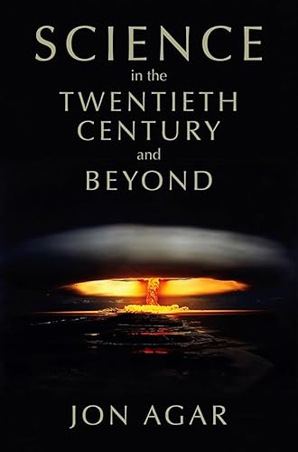 9780745634692: Science in the 20th Century and Beyond (History of Science)