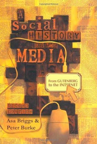 Beispielbild fr A Social History of the Media : From Gutenberg to the Internet zum Verkauf von Better World Books