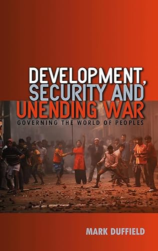 9780745635798: Development, Security and Unending War: Governing the World of Peoples