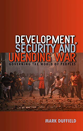 Beispielbild fr Development, Security and Unending War: Governing the World of Peoples zum Verkauf von Wonder Book