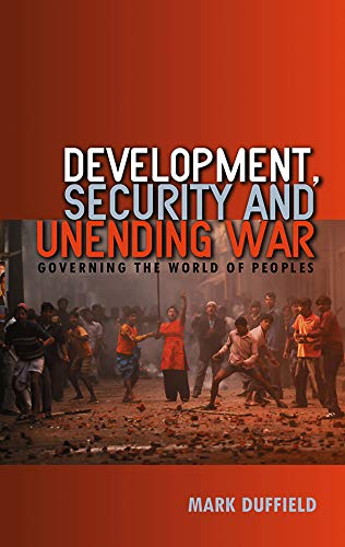 9780745635804: Development, Security and Unending War: Governing the World of Peoples