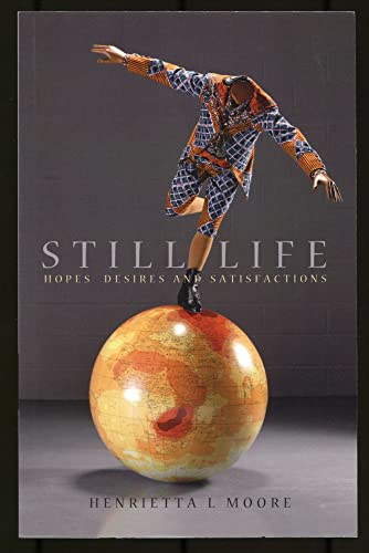Beispielbild fr Still Life: Hopes, Desires and Satisfactions zum Verkauf von ThriftBooks-Atlanta