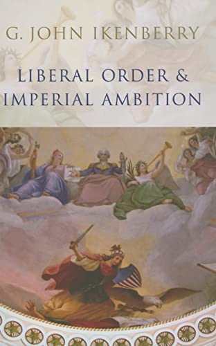 Beispielbild fr Liberal Order and Imperial Ambition zum Verkauf von Blackwell's