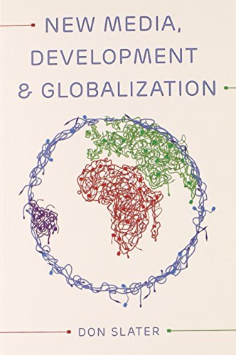 Stock image for New Media, Development and Globalization: Making Connections in the Global South for sale by Better World Books