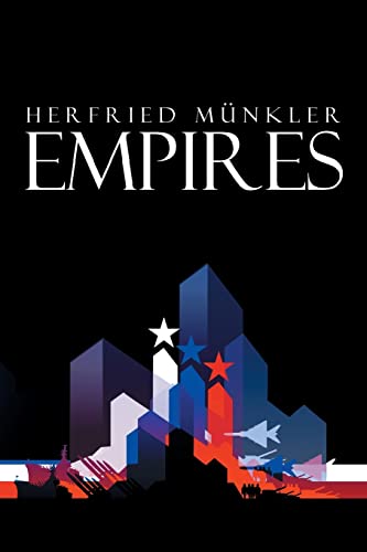 Empires: The Logic of World Domination from Ancient Rome to the United States (9780745638720) by Herfried MÃ¼nkler