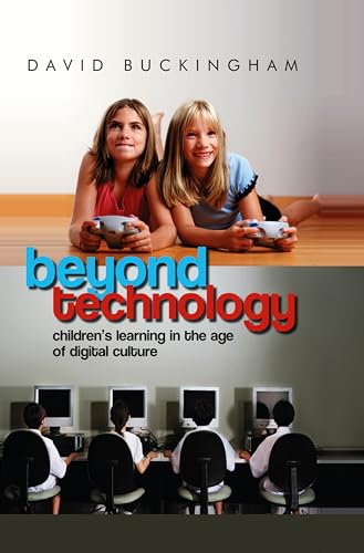 Stock image for Beyond Technology: Children's Learning in the Age of Digital Culture for sale by Once Upon A Time Books