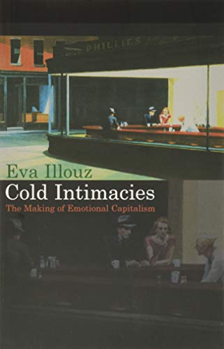 Beispielbild fr Cold Intimacies: The Making of Emotional Capitalism zum Verkauf von Textbooks_Source