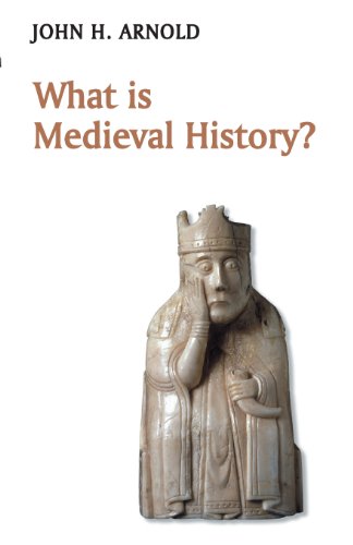 What is Medieval History? (9780745639338) by Arnold, Dr John H.