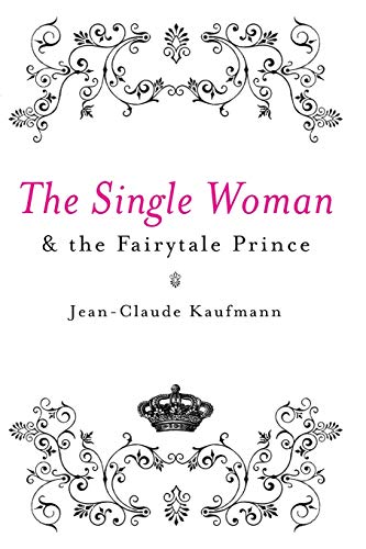 Stock image for The Single Woman and the Fairytale Prince for sale by AwesomeBooks