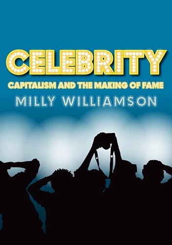 Beispielbild fr Celebrity: Capitalism and the Making of Fame zum Verkauf von AwesomeBooks
