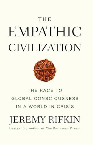 9780745641454: The Empathic Civilization: The Race to Global Consciousness in a World in Crisis