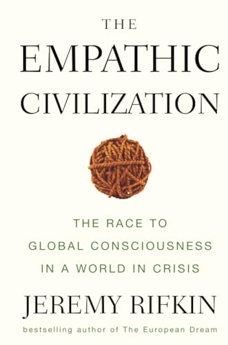 9780745641461: The Empathic Civilization: The Race to Global Consciousness in a World in Crisis