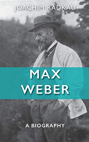 9780745641478: Max Weber: A Biography