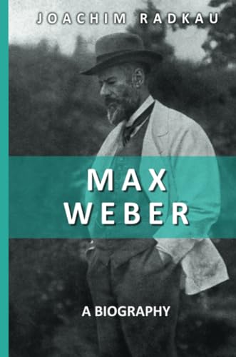 9780745641485: Max Weber: A Biography