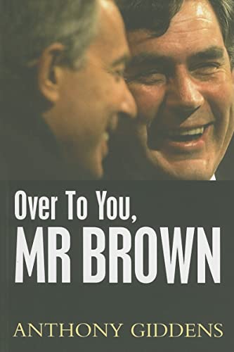Stock image for Over To You, Mr Brown: How Labour Can Win Again for sale by AwesomeBooks