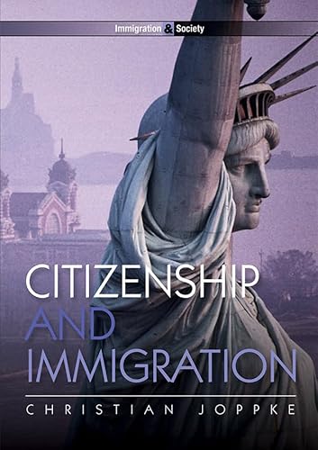 Citizenship and Immigration (9780745642352) by Joppke, Christian