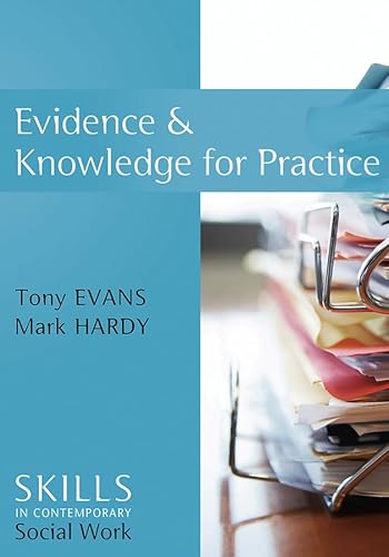 Evidence and Knowledge for Practice (9780745643397) by Evans, Tony; Hardy, Mark