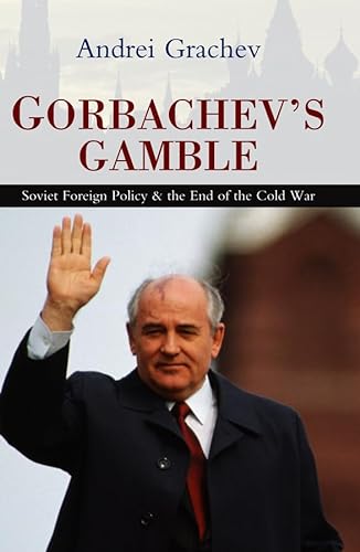 9780745643465: Gorbachev's Gamble: Soviet Foreign Policy and the End of the Cold War