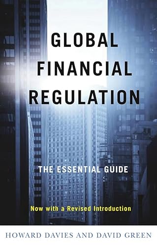 Global Financial Regulation: The Essential Guide (Now with a Revised Introduction) (9780745643496) by Davies, Howard; Green, David