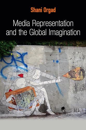 Beispielbild fr Media Representation and the Global Imagination zum Verkauf von Blackwell's
