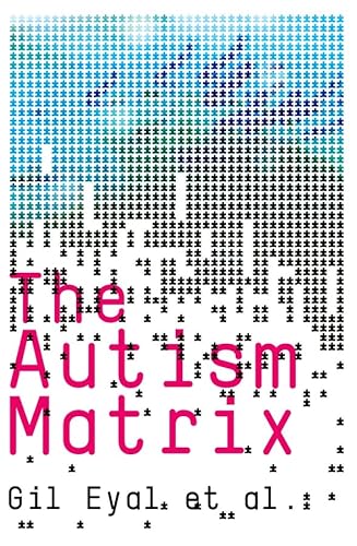 Stock image for Autism Matrix: The Social Origins of the Autism Epidemic for sale by Chiron Media