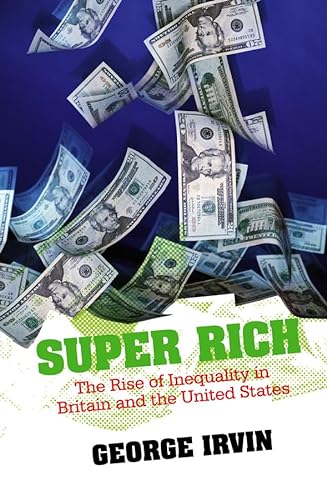 Stock image for Super Rich : The Rise of Inequality in Britain and the United States for sale by Better World Books
