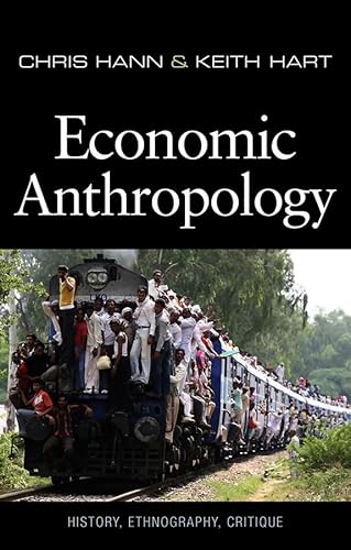 Economic Anthropology (9780745644820) by Hann, Chris; Hart, Keith