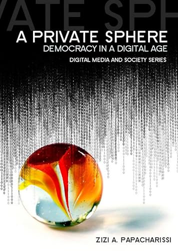 Stock image for A Private Sphere: Democracy in a Digital Age for sale by HPB-Red