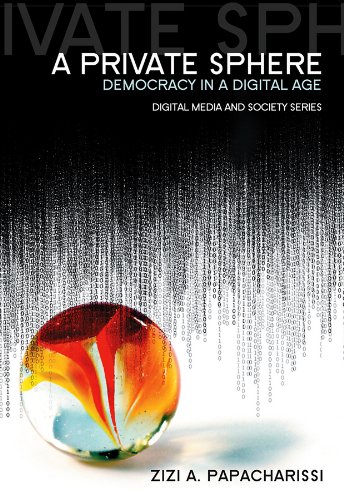 Stock image for A Private Sphere: Democracy in a Digital Age for sale by BooksRun