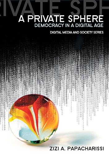 Stock image for A Private Sphere: Democracy in a Digital Age for sale by BooksRun