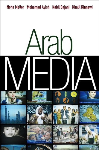 Beispielbild fr Arab Media : Globalization and Emerging Media Industries zum Verkauf von Better World Books