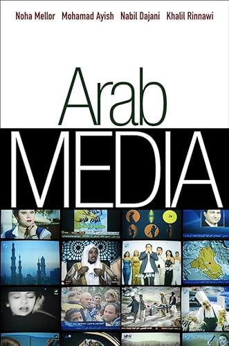 Stock image for Arab Media : Globalization and Emerging Media Industries for sale by Better World Books