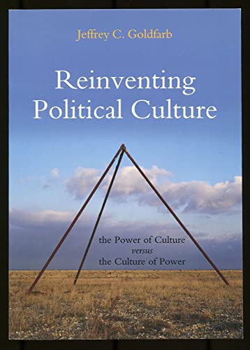 Stock image for Reinventing Political Culture: The Power of Culture Versus the Culture of Power for sale by Anybook.com