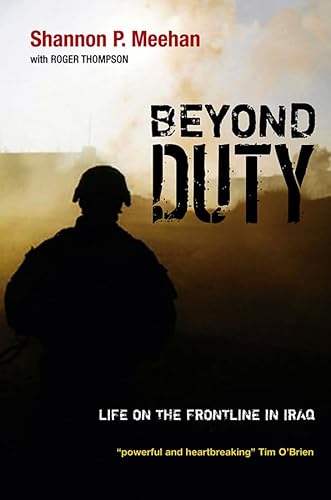 Beispielbild fr Beyond Duty: Life on the Frontline in Iraq zum Verkauf von Wonder Book