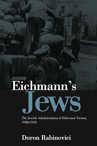 Stock image for Eichmanns Jews: The Jewish Administration of Holocaust Vienna, 1938-1945 for sale by Zoom Books Company