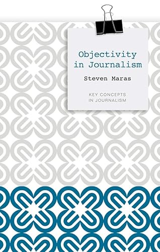 9780745647340: Objectivity in Journalism (Key Concepts in Journalism)