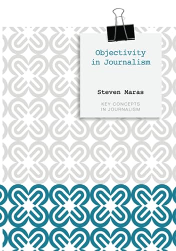 Stock image for Objectivity in Journalism (Key Concepts in Journalism) for sale by GF Books, Inc.