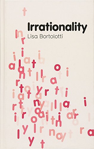 Irrationality (Key Concepts in Philosophy) - Bortolotti, Lisa
