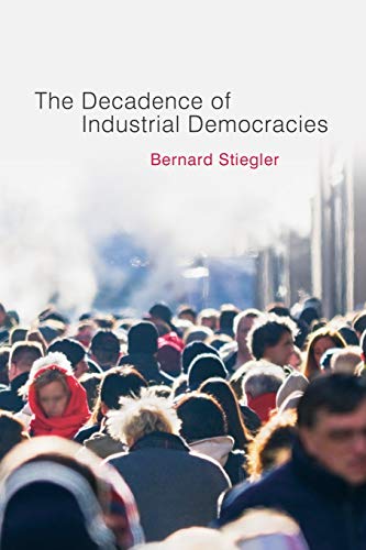 Beispielbild fr The Decadence of Industrial Democracies zum Verkauf von Blackwell's