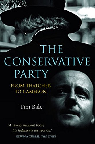 Beispielbild fr The Conservative Party: From Thatcher to Cameron zum Verkauf von WorldofBooks