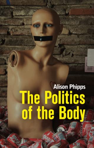 Stock image for The Politics of the Body: Gender in a Neoliberal and Neoconservative Age for sale by WorldofBooks